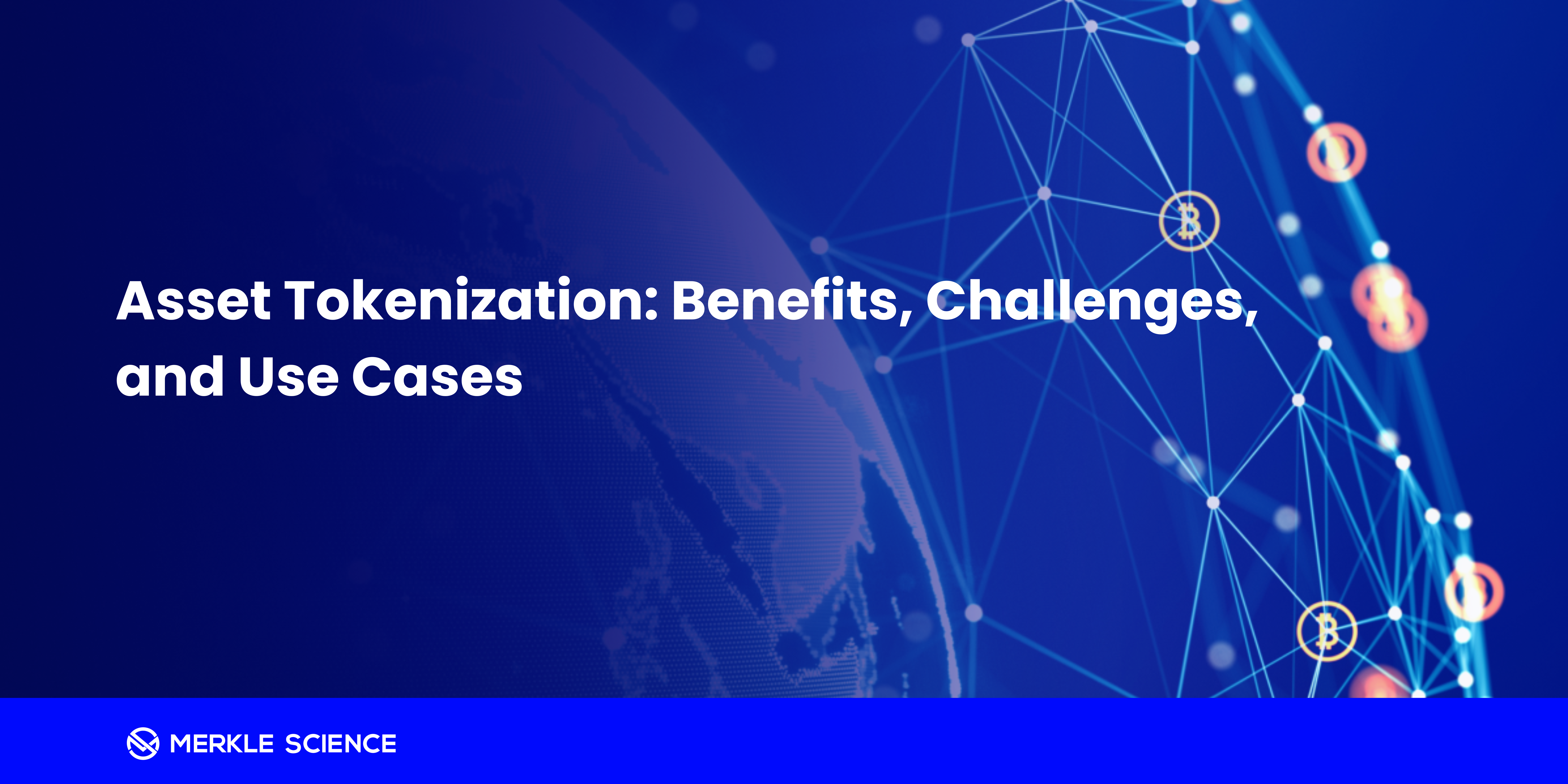 Asset Tokenization: Benefits, Challenges, and Use Cases