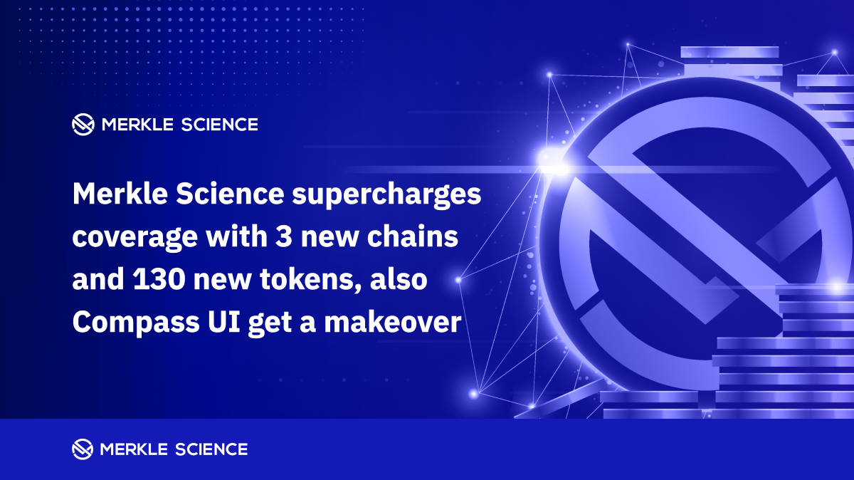 Merkle Science Improves Compass UI and Supercharges Coin Coverage