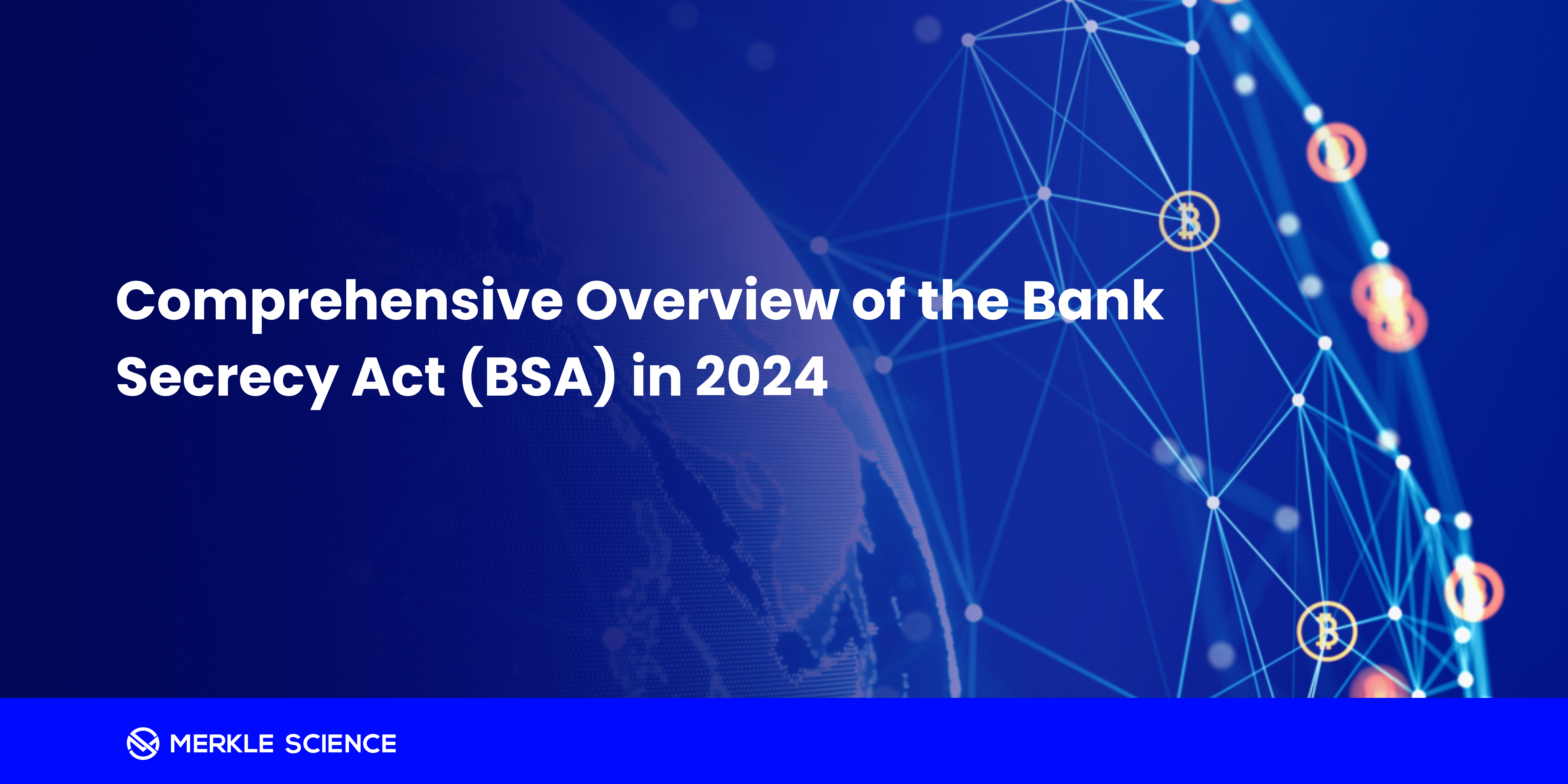 Comprehensive Overview of the Bank Secrecy Act (BSA) in 2024