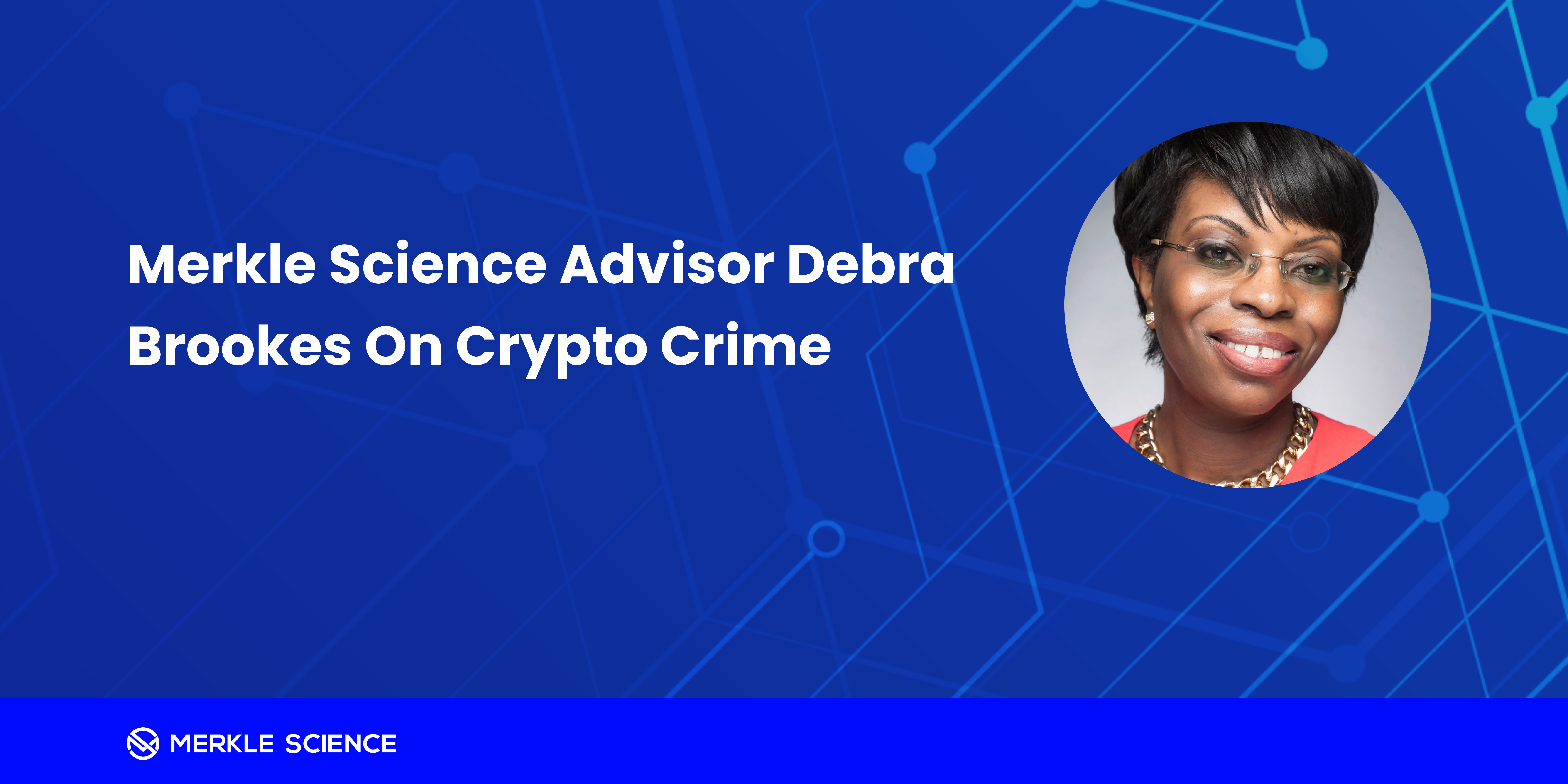 Merkle Science Advisor Debra Brookes NYDFS On Crypto Crime