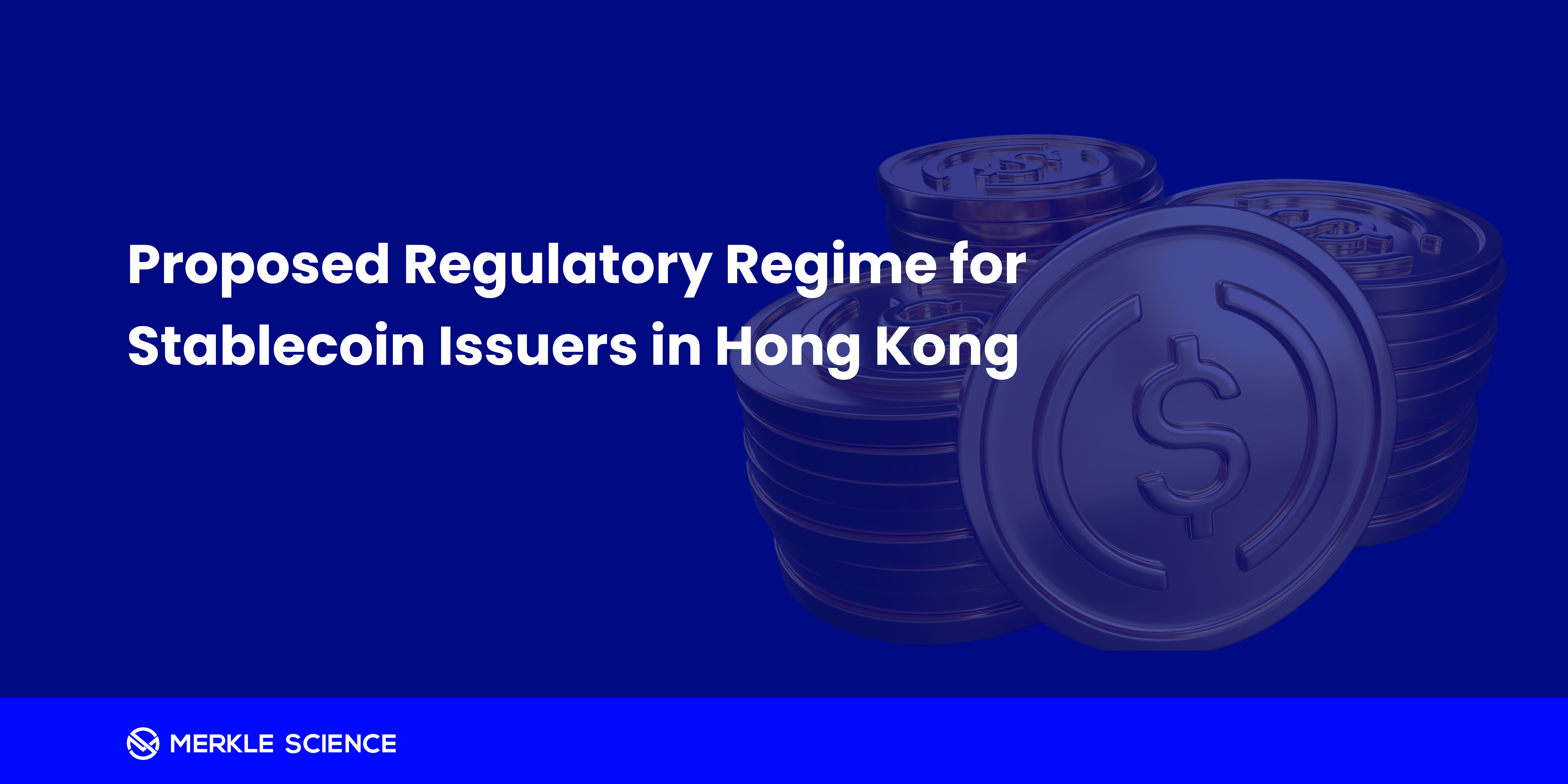 Hong Kong’s proposed regulatory regime for stablecoin issuers