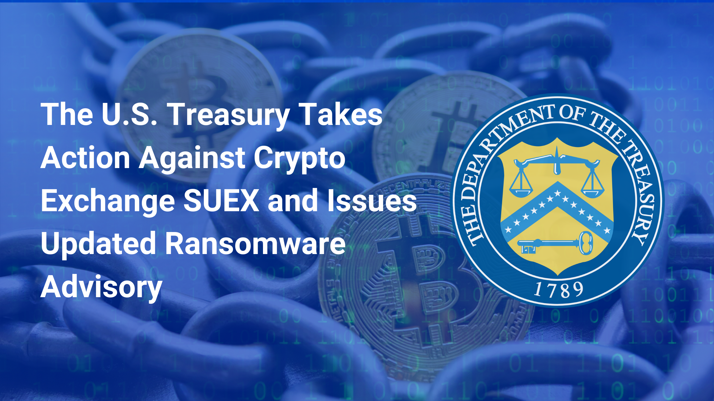 U.S. Treasury Sanctions SUEX OTC for Facilitating Ransomware Transactions